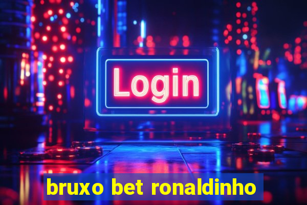 bruxo bet ronaldinho